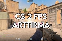 cs 2 fps arttırma