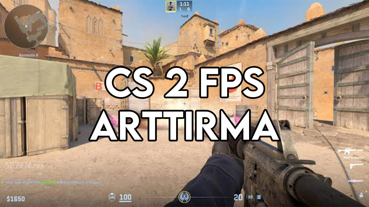 cs 2 fps arttırma