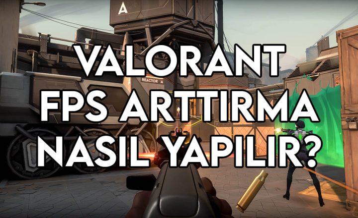 valorant fps arttırma