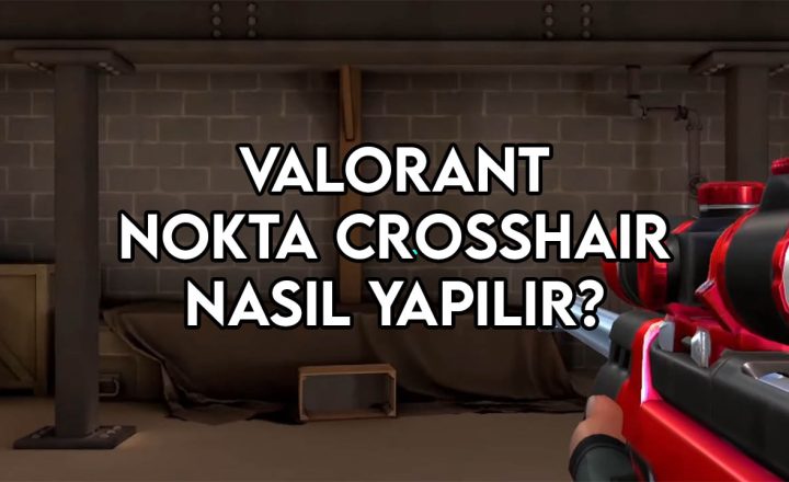 valorant nokta crosshair nasıl yapılır
